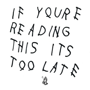 drake_-_if_youre_reading_this_its_too_late